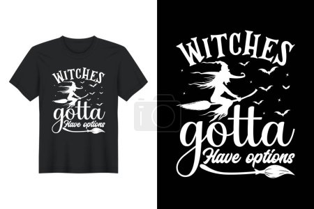Ilustración de Las brujas tienen que tener opciones, diseño de camisetas de Halloween - Imagen libre de derechos