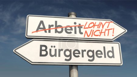 Foto de Guía puestos con las palabras alemanas "Arbeit" (trabajo) "lohnt nicht" (No vale la pena) y "Buergeld" (ingresos ciudadanos) - Imagen libre de derechos