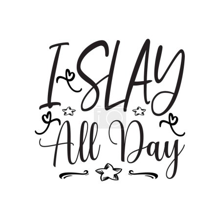 Illustration for I slay all day black letter quote - Royalty Free Image
