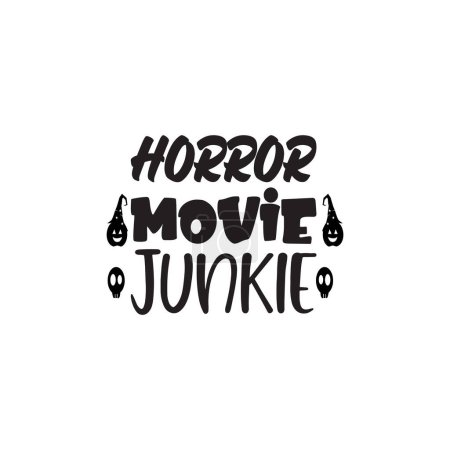 Illustration for Horror movie junkie black letter quote - Royalty Free Image