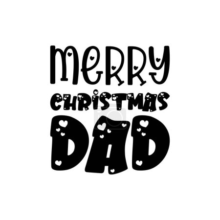 Illustration for Merry christmas dad black lettering quote - Royalty Free Image
