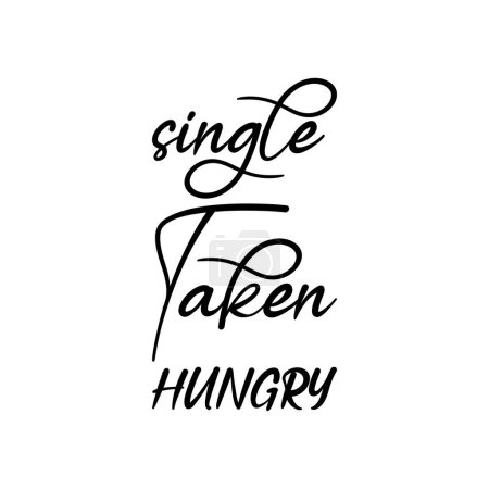 Ilustración de Single taken hungry black letters quote - Imagen libre de derechos