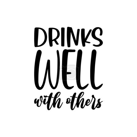 Illustration for Drinks well with others black lettering quote - Royalty Free Image