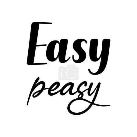 Illustration for Easy peasy black letters quote - Royalty Free Image
