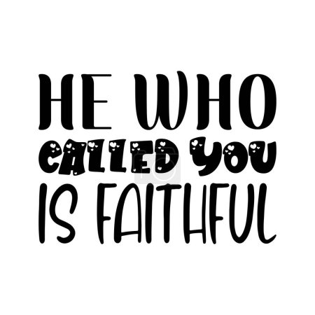 Illustration for He who called you is faithful black letter quote - Royalty Free Image