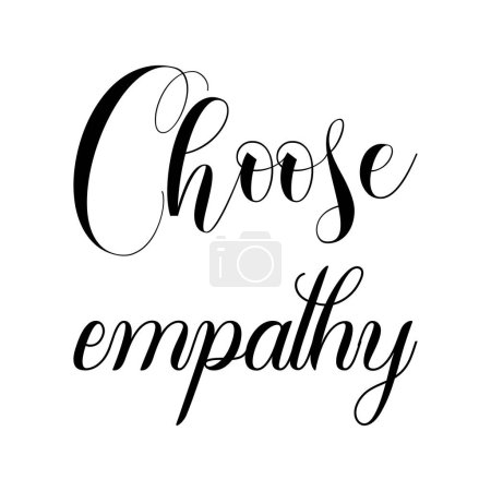 Illustration for Choose empathy black letter quote - Royalty Free Image