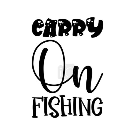 Illustration for Carry on fishing black lettering quote - Royalty Free Image
