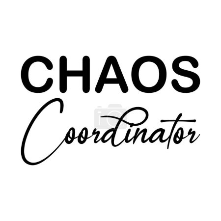 Illustration for Chaos coordinator black letter quote - Royalty Free Image