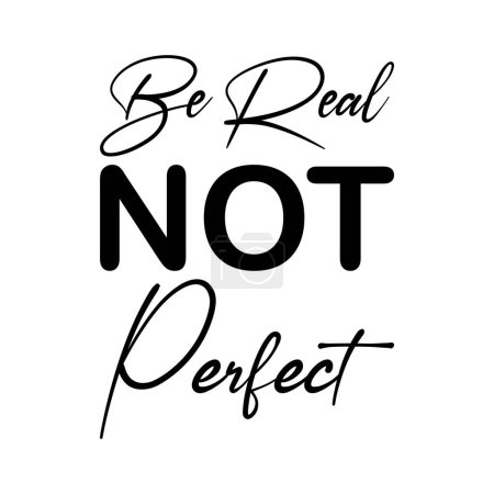 be real not perfect black letter quote
