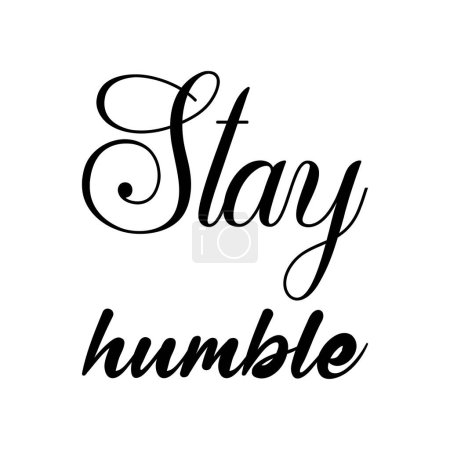 Illustration for Stay humble black letter quote - Royalty Free Image