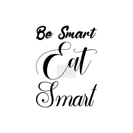 Illustration for Be smart eat smart black letters quote - Royalty Free Image