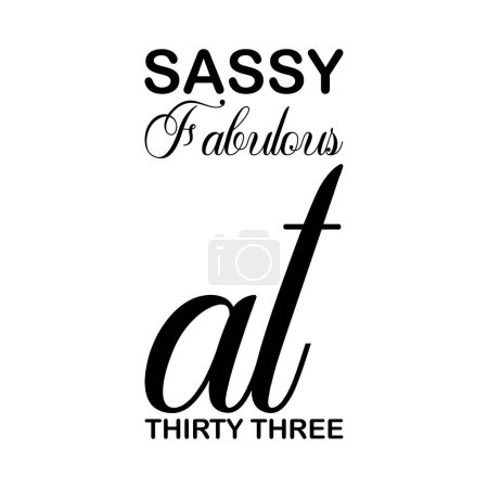 sassy fabulous at thirty three black letters quote
