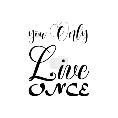 you only live once black letter quote