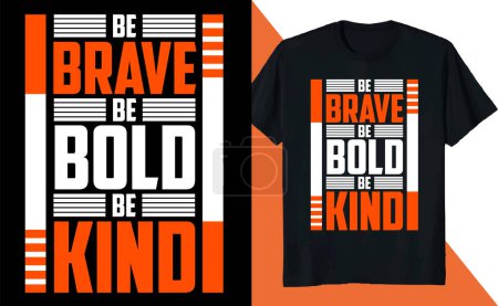 Illustration for A cute print with text "be brave, be bold, be kind" for a t-shirt print - Royalty Free Image