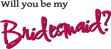 Photo for Will you be my Bridesmaid? Use it to organaze your weddign parties decoration. Great for t-shirts, totes, mugs and other sublimation for gifts - Royalty Free Image