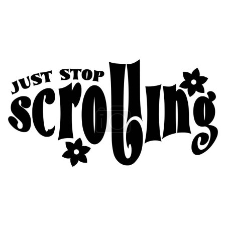 Illustration for Just stop scrolling phrase vector illustration, vector design for printing - Royalty Free Image