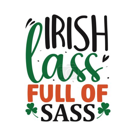 Illustration for Irish lass full of sass - funny St Patrick's Day inspirational lettering design for printing. Hand-brush modern Irish calligraphy. - Royalty Free Image