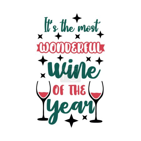 Téléchargez les illustrations : Its the most wonderful wine of the year calligraphy hand lettering isolated on white. Winter holidays typography poster. Vector template for banner, greeting card etc. - en licence libre de droit