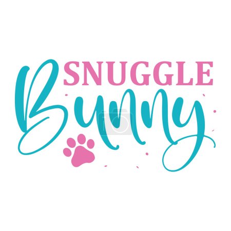 Ilustración de Snuggle Bunny lettering. Easter vector quote for printing - Imagen libre de derechos