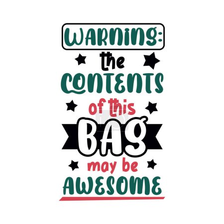 Illustration for Warning the contents of this bag my be awesome phrase vector illustration, design for printing - Royalty Free Image