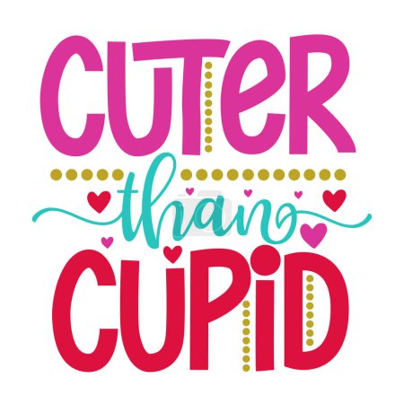Illustration for Cuter than cupid  typographic vector design, isolated text, lettering composition - Royalty Free Image