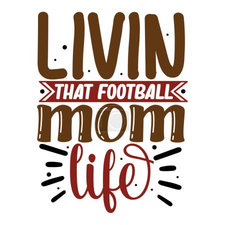 Ilustración de Lovin que la vida de fútbol mamá diseño de vectores tipográficos, texto aislado, composición de letras - Imagen libre de derechos