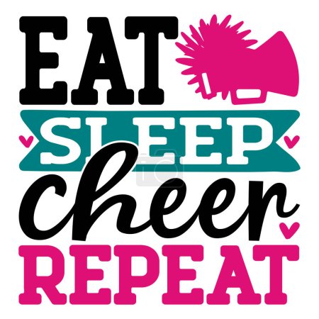 Illustration for Eat sleep cheer repeat  typographic vector design, isolated text, lettering composition - Royalty Free Image