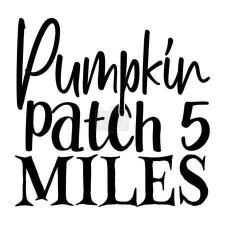 Illustration for Pumpkin patch 5 miles  typographic vector design, isolated text, lettering composition - Royalty Free Image