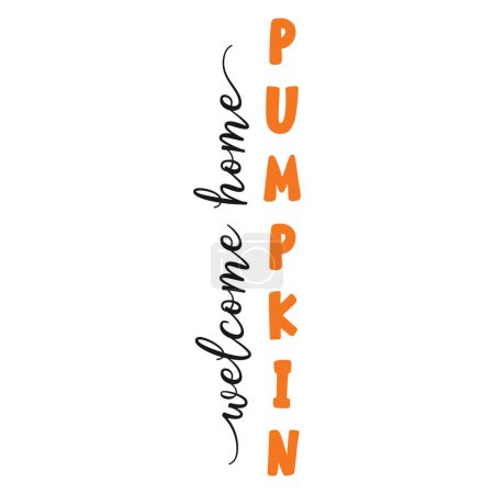 Illustration for Welcome home pumpkin  typographic vector design, isolated text, lettering composition - Royalty Free Image