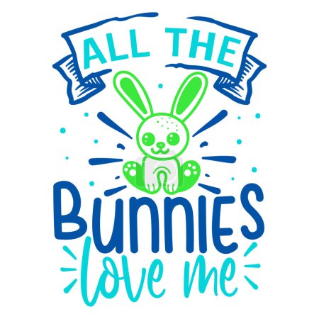 Ilustración de Todos los conejos me aman diseño vectorial tipográfico, texto aislado, composición de letras - Imagen libre de derechos