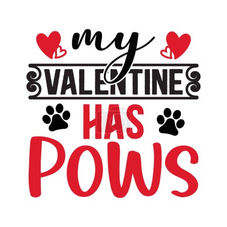 Illustration for My valentine has paws  typographic vector design, isolated text, lettering composition - Royalty Free Image