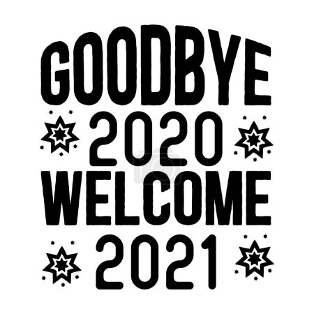 Illustration for Goodbye 2020 welcome 2021  typographic vector design, isolated text, lettering composition - Royalty Free Image