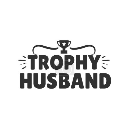 Ilustración de Trofeo marido diseño de vectores tipográficos, texto aislado, composición de letras - Imagen libre de derechos
