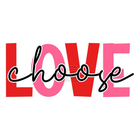 Illustration for Choose love typographic vector design, isolated text, lettering composition - Royalty Free Image