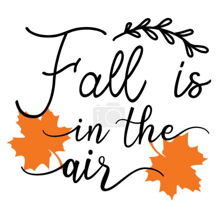 Illustration for Fall is in the air  typographic vector design, isolated text, lettering composition - Royalty Free Image