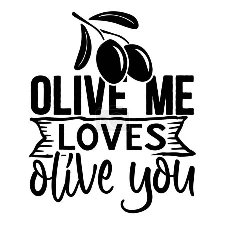 Illustration for Olive me  loves ilive you typographic vector design, isolated text, lettering composition - Royalty Free Image