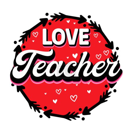 Illustration for Love teacher  typographic vector design, isolated text, lettering composition - Royalty Free Image