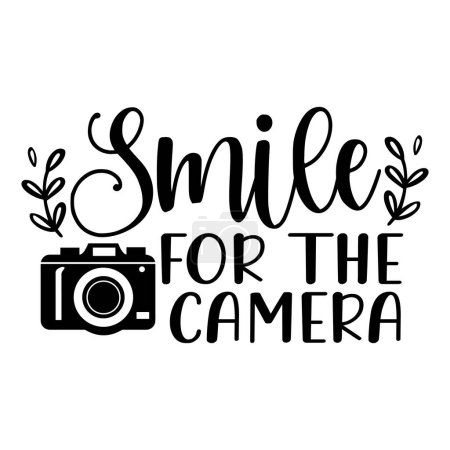 Illustration for Smile for the camera  typographic vector design, isolated text, lettering composition - Royalty Free Image