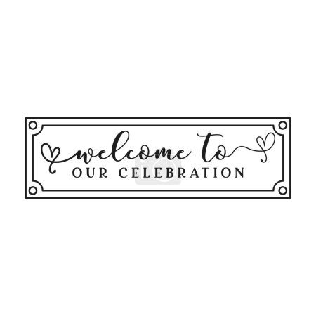Illustration for Welcome to our celebration  typographic vector design, isolated text, lettering composition - Royalty Free Image
