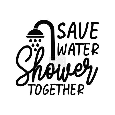 Ilustración de Guardar ducha de agua juntos diseño de vectores tipográficos, texto aislado, composición de letras - Imagen libre de derechos