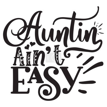 Ilustración de Aunting no es fácil diseño de vectores tipográficos, texto aislado, composición de letras - Imagen libre de derechos