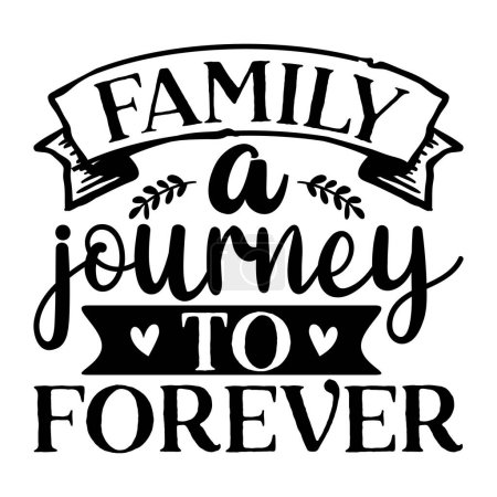 Illustration for Family a jorney to forever  typographic vector design, isolated text, lettering composition - Royalty Free Image