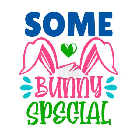 Illustration for Some bunny special   typographic vector design, isolated text, lettering composition - Royalty Free Image