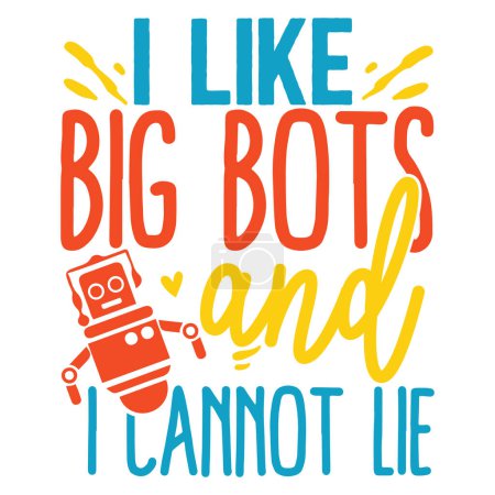 Téléchargez les illustrations : J'aime les grands robots conception vectorielle typographique, texte isolé, composition de lettrage - en licence libre de droit