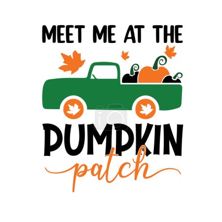 Illustration for Meet me at the pumpkin patch   typographic vector design, isolated text, lettering composition - Royalty Free Image