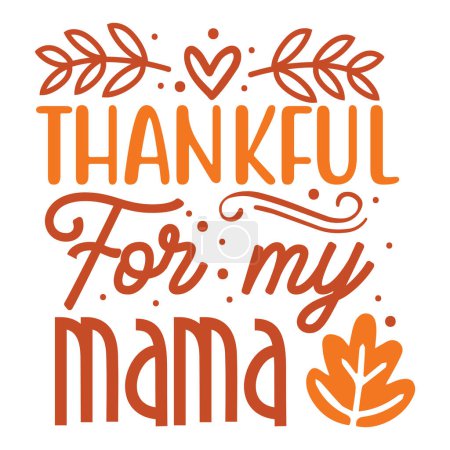 Illustration for Thankful for my mama  typographic vector design, isolated text, lettering composition - Royalty Free Image