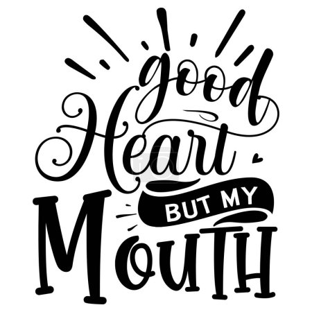 Ilustración de Buen corazón, pero mi boca diseño de vectores tipográficos, texto aislado, composición de letras - Imagen libre de derechos