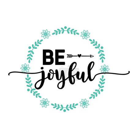 Illustration for Be joyful   typographic vector design, isolated text, lettering composition - Royalty Free Image