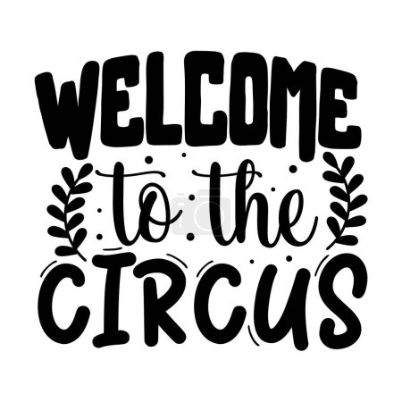 Illustration for Welcome to the circus  typographic vector design, isolated text, lettering composition - Royalty Free Image