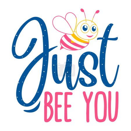 Illustration for Just bee you  typographic vector design, isolated text, lettering composition - Royalty Free Image